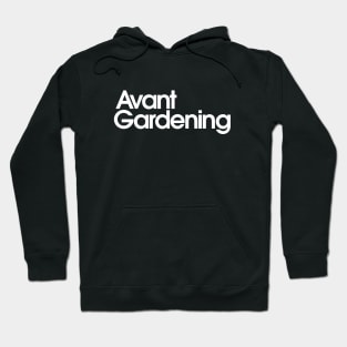 Avant Gardening Hoodie